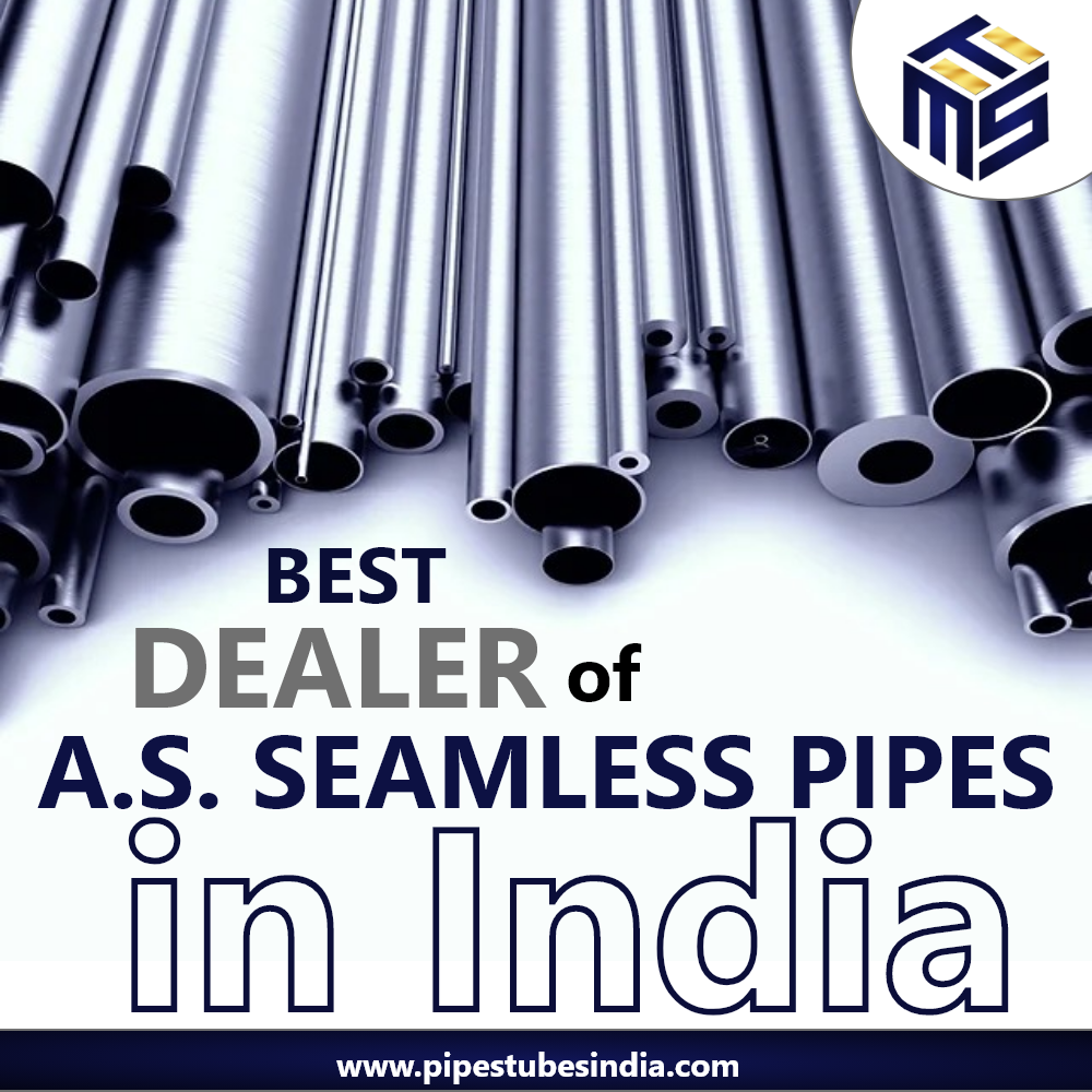 Discover the Best Dealer of A.S. Seamless Pipes in India