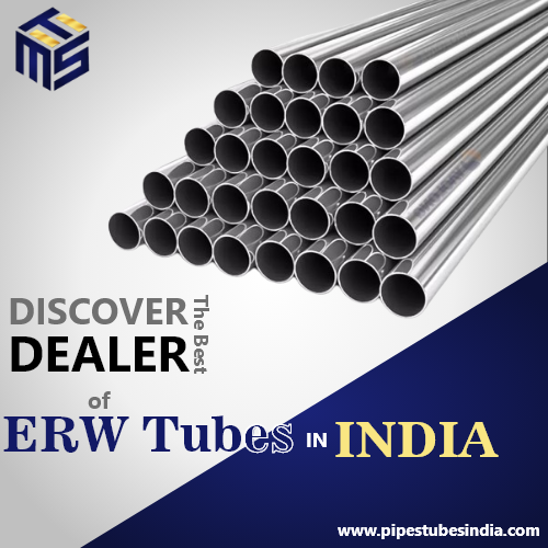 Discover the Best Dealer of ERW Tubes in India